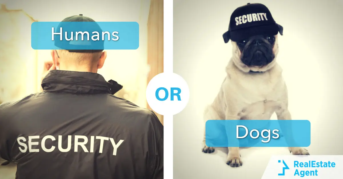 Security Guards OR Guard Dogs? Which would it make you feel safer?